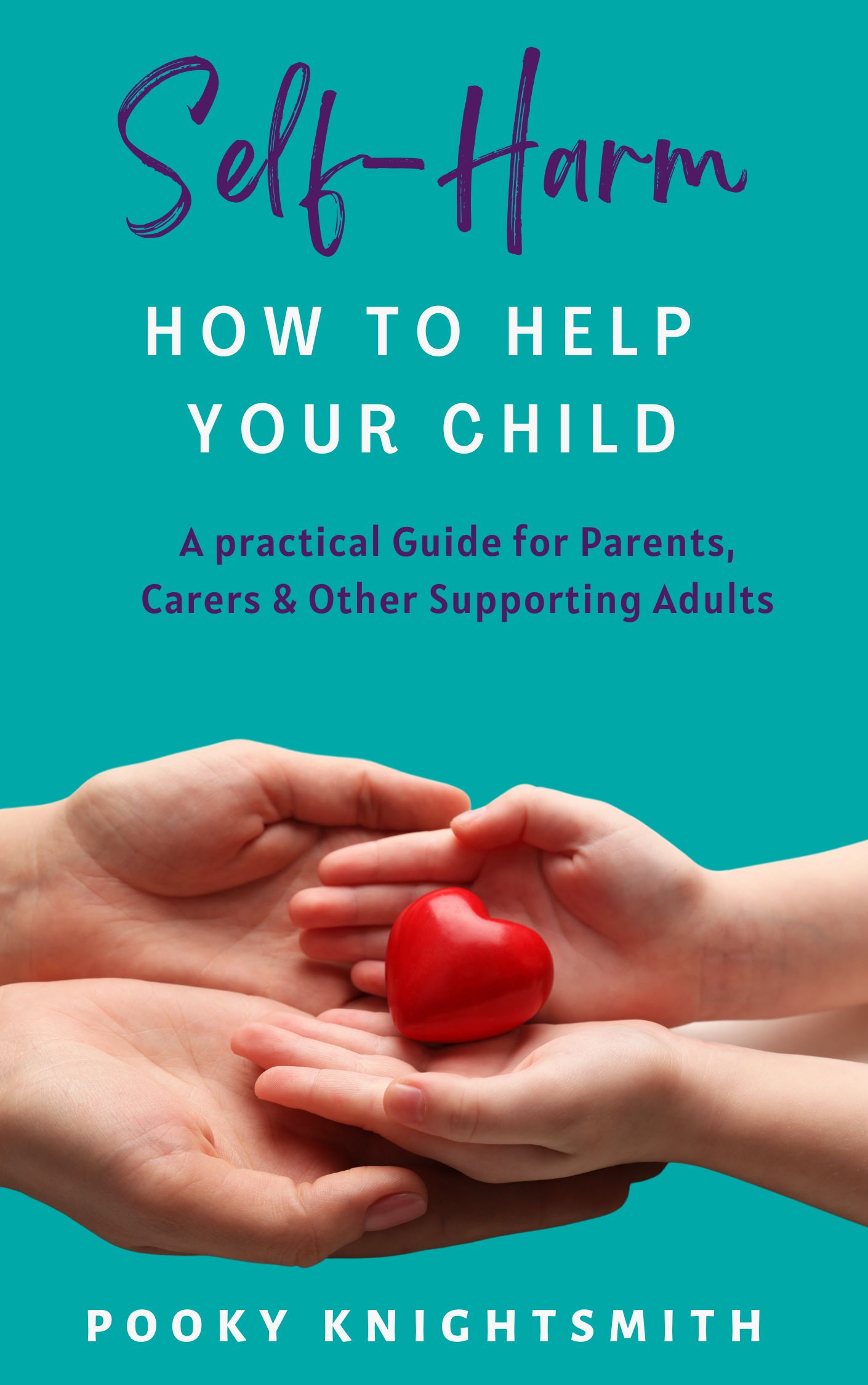 Book cover of 'Self-Harm: How to help your child'